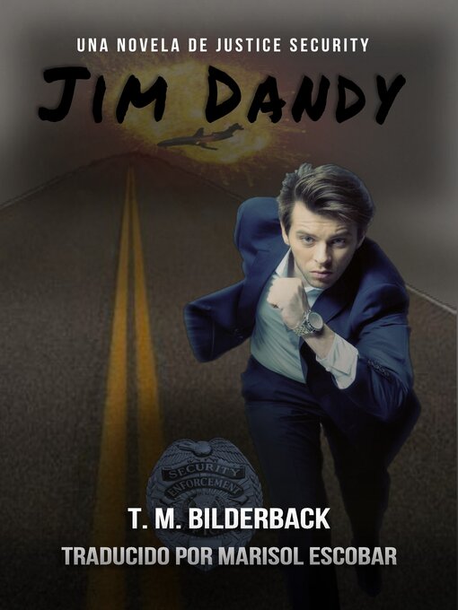 Title details for Jim Dandy--Una Novela De Justice Security by T. M. Bilderback - Available